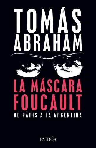 TOMÁS ABRAHAM - LA MÁSCARA FOUCAULT