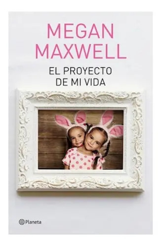 MEGAN MAXWELL - EL PROYECTO DE MI VIDA