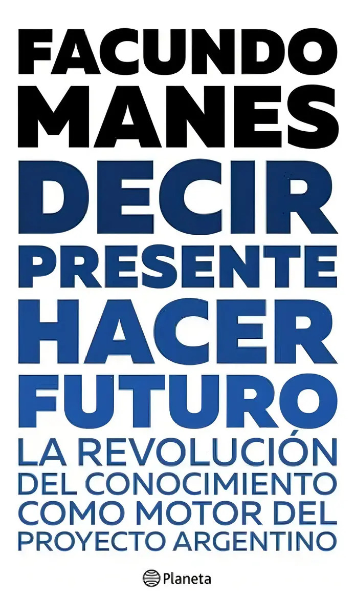 FACUNDO MANES - DECIR PRESENTE. HACER FUTURO.