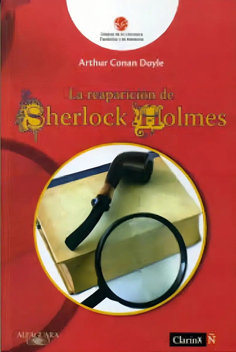 ARTHUR CONAN DOYLE - REAPARICION DE SHERLOCK HOLMES, LA