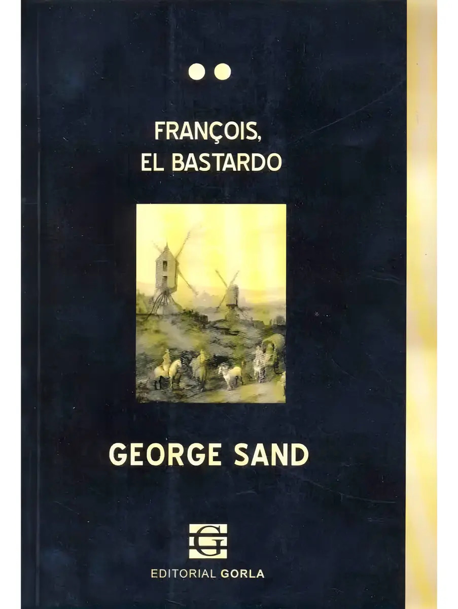 GEORGE SAND - FRANCOIS EL BASTARDO