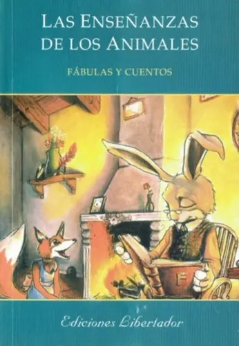 FÁBULAS Y CUENTOS - LAS ENSEÑANZAS DE LOS ANIMALES