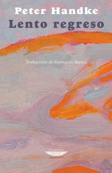 PETER HANDKE - LENTO REGRESO