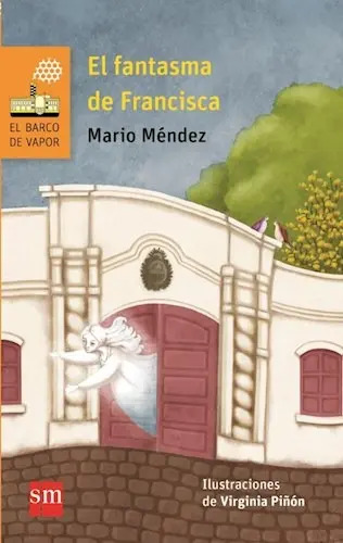 MARIO MANUEL MENDEZ - EL FANTASMA DE FRANCISCA - SERIE BARCO DE VAPOR NARANJA