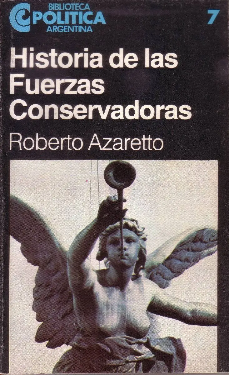 ROBERTO AZARETTO - HISTORIA DE LAS FUERZAS CONSERVADORAS