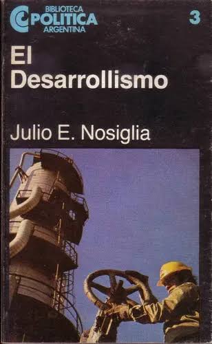 JULIO E. NOSIGLIA - EL DESARROLLISMO