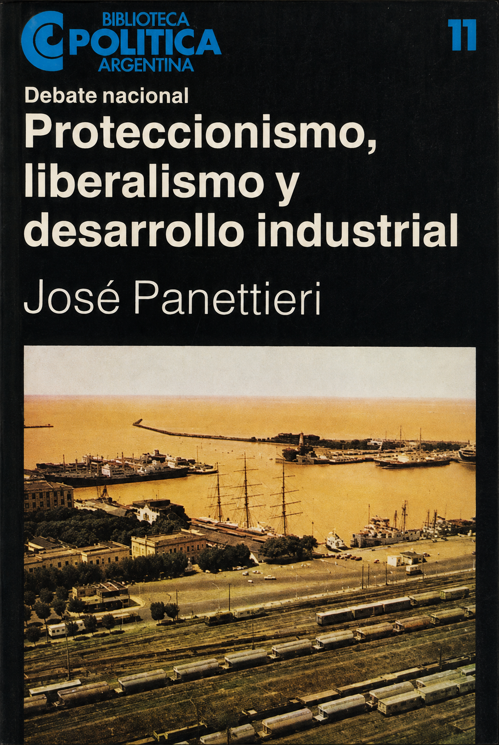 JOSE PANETTIERI PROTECCIONISMO, LIBERALISMO Y DESARROLLO INDUSTRIAL