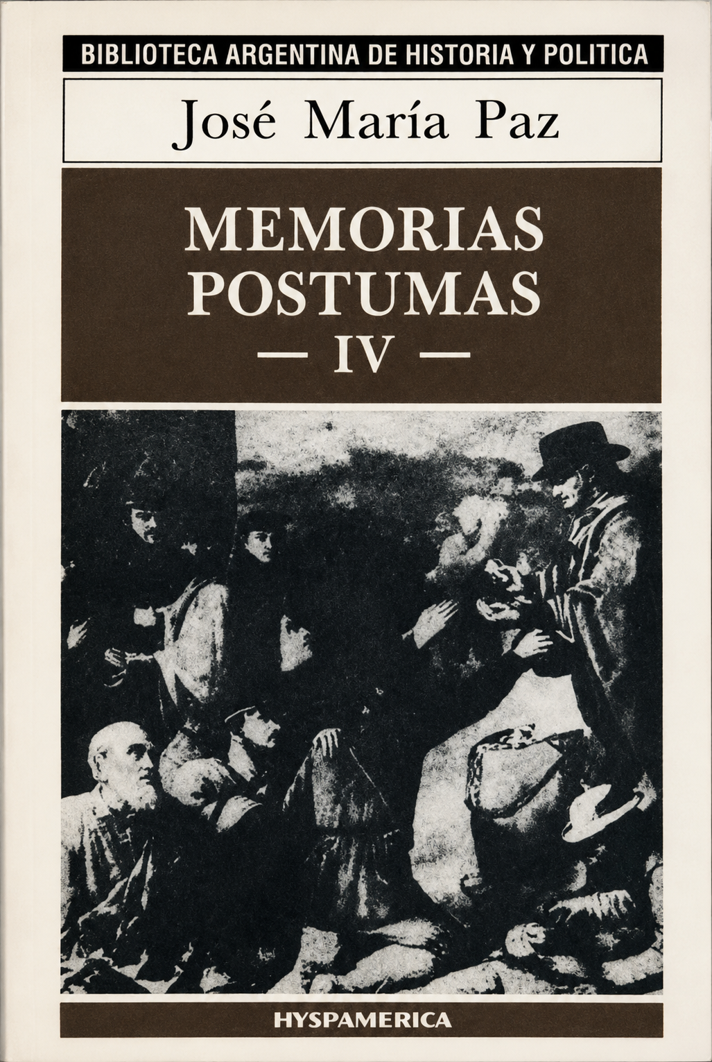 JOSE MARIA PAZ - MEMORIAS POSTUMAS IV