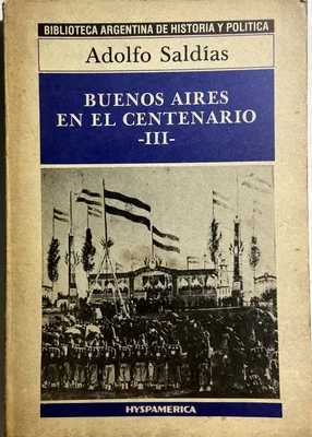 ADOLFO SALDIAS - BUENOS AIRES EN EL CENTENARIO III