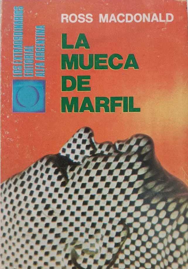 ROSS MCDONALD - LA MUECA DE MARFIL
