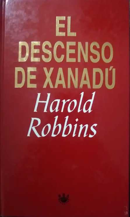 HAROLD ROBBINS - EL DESCENSO DE XANADU