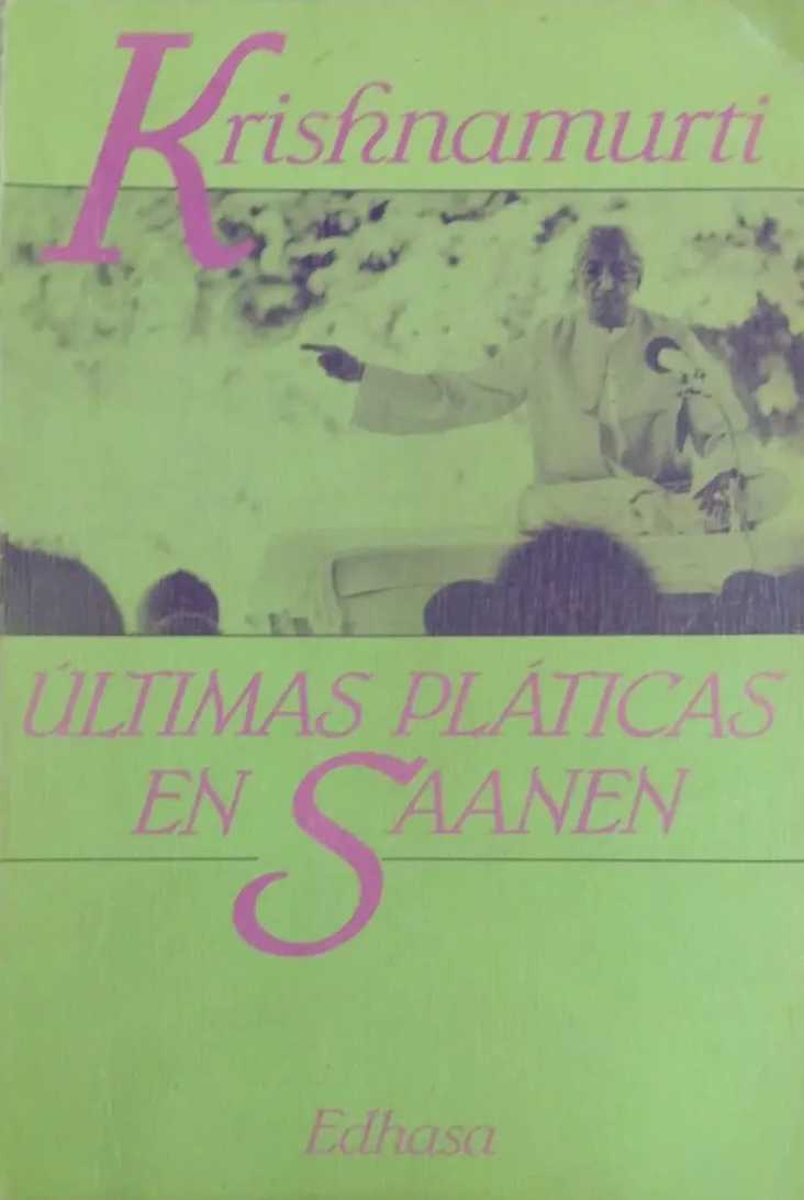 KRISHNAMURTI - ULTIMAS PLATICAS EN SAANEN