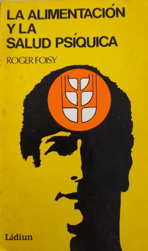 ROGER FOISY - LA ALIMENTACION Y LA SALUD PSIQUICA