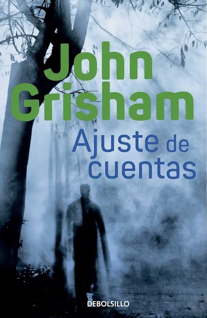 JOHN GRISHAM - AJUSTE DE CUENTAS