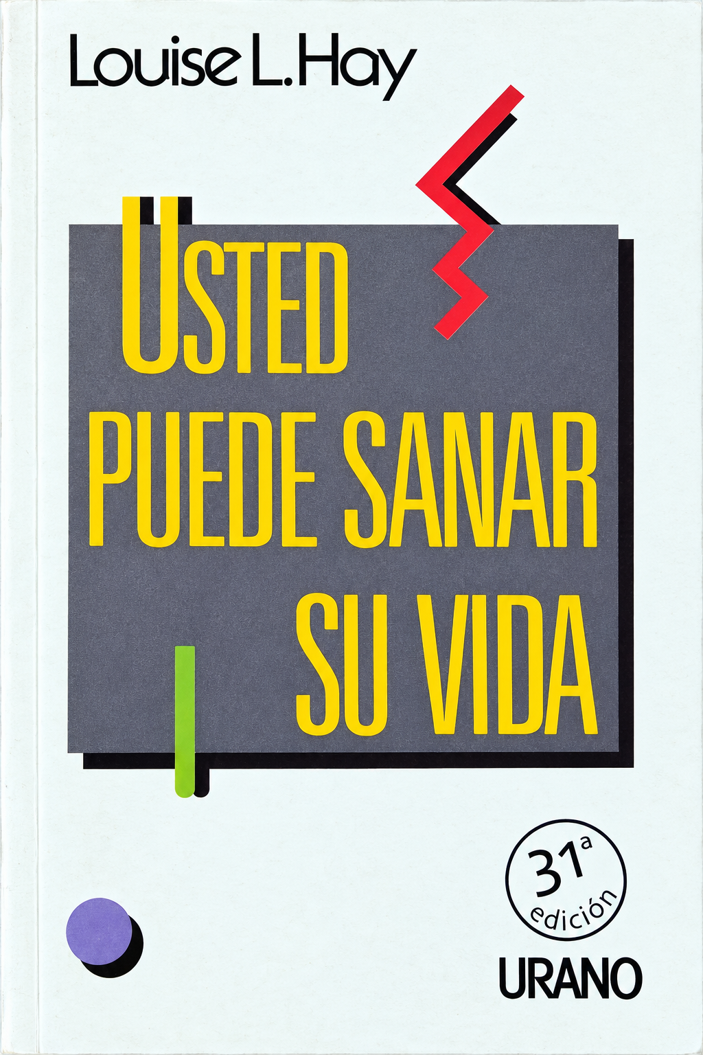 LOUISE L. HAY - USTED PUEDE SANAR SU VIDA