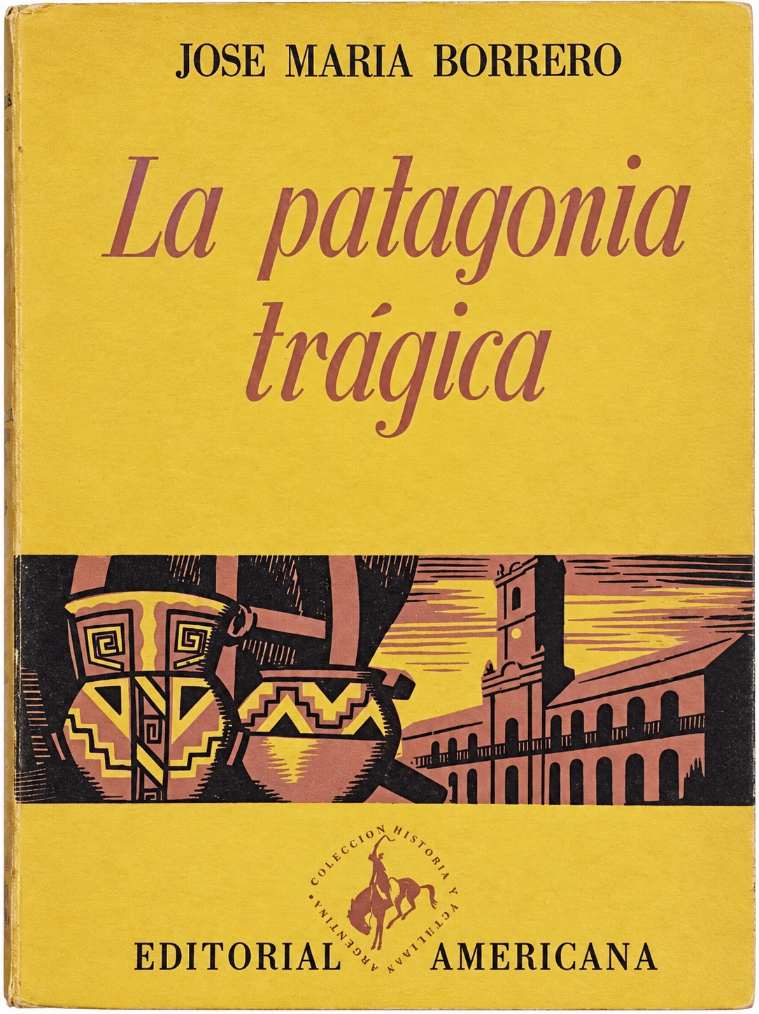 JOSE MARIA BORRERO - LA PATAGONIA TRAGICA