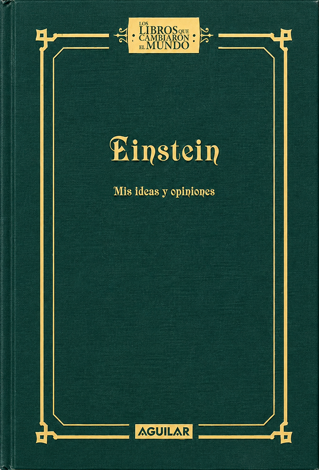ALBERT EINSTEIN - MIS IDEAS Y OPINIONES