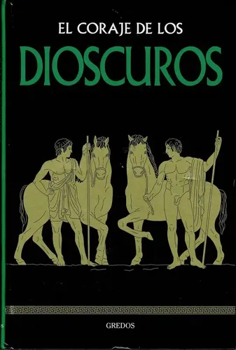 .-EL CORAJE DE LOS DIOSCUROS - (ED. GREDOS TAPA DURA)