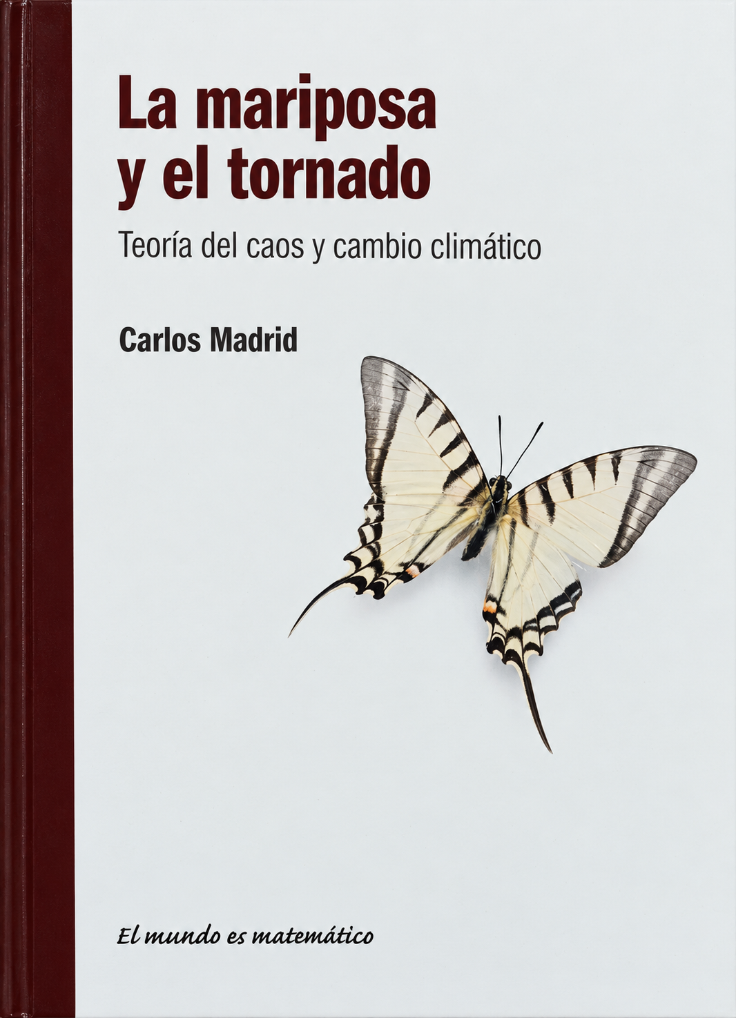 EL MUNDO ES MATEMATICO - LA MARIPOSA Y EL TORNADO