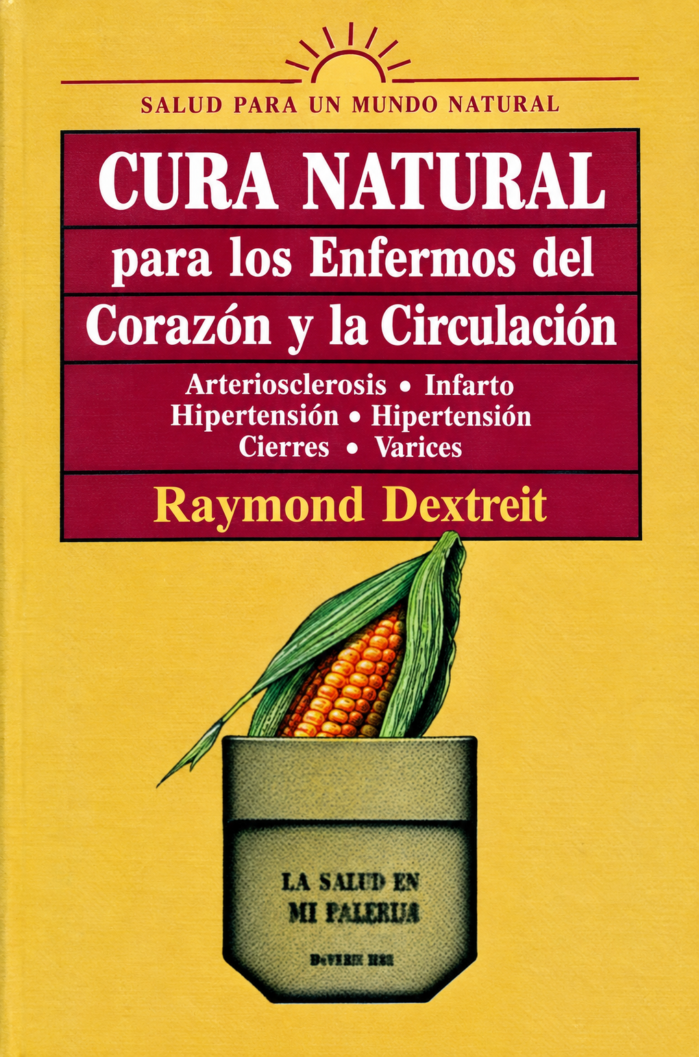 RAYMOND DEXTREIT  - CURA NATURAL PARA LOS ENFERMOS DEL CORAZON Y LA CIRCULACION