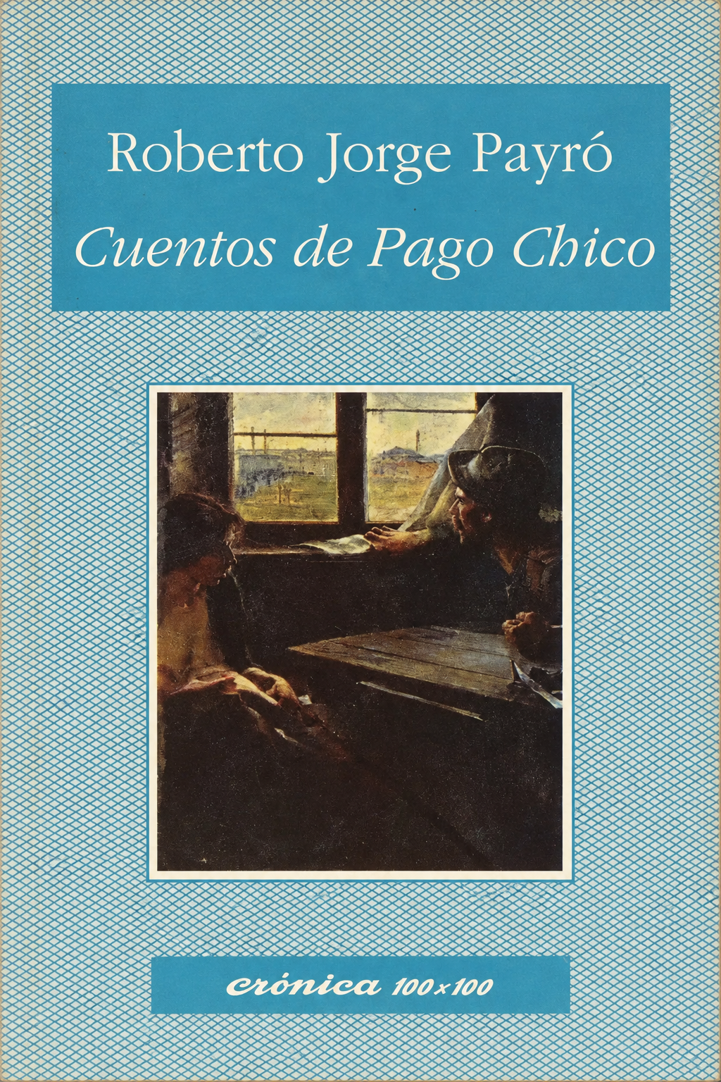 ROBERTO J. PAYRO - CUENTOS DEL PAGO CHICO