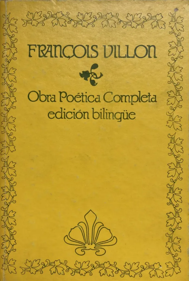 FRANCOIS VILLON - OBRA POETICA COMPLETA, EDICION BILINGUE