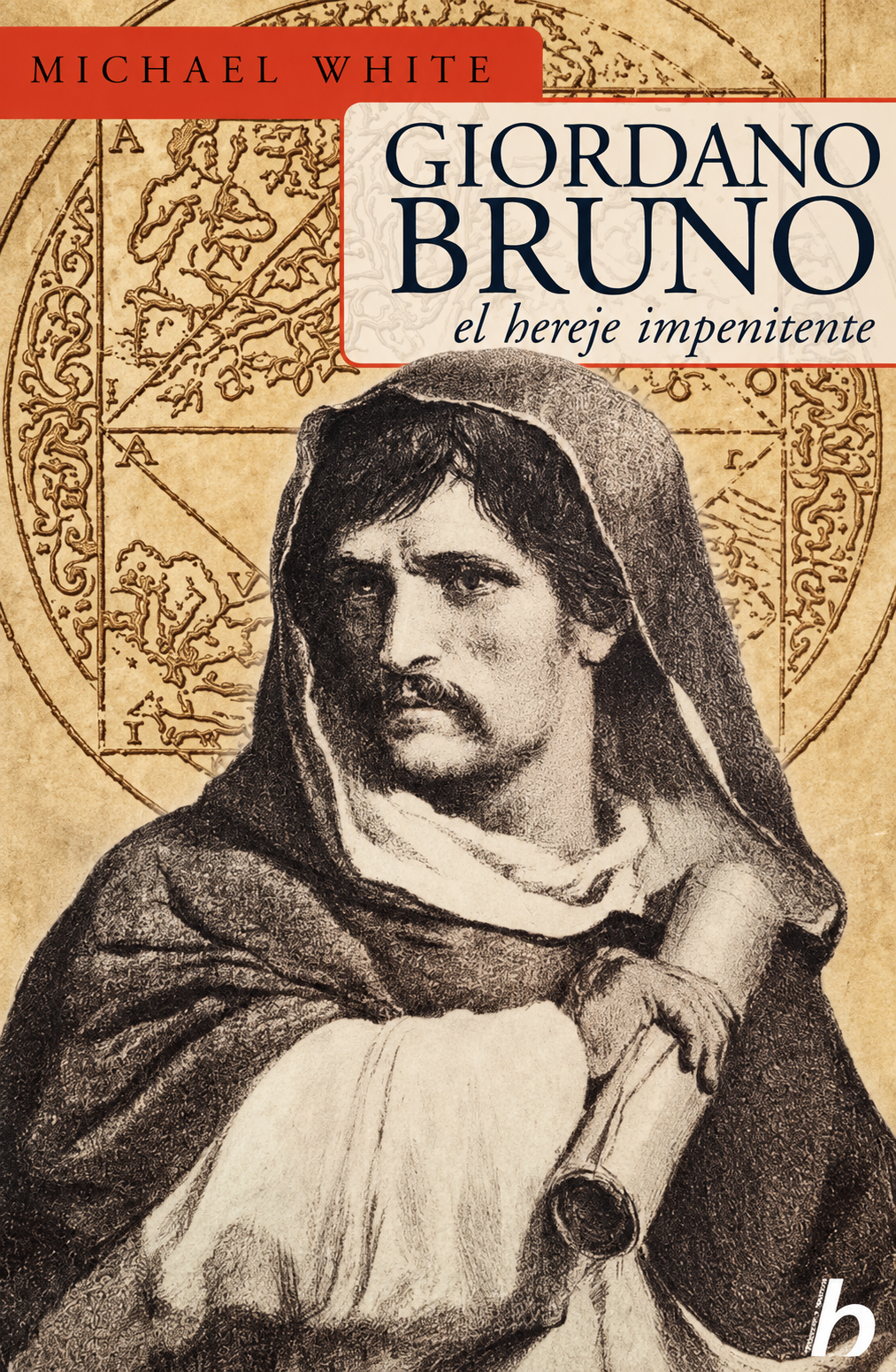 GIORDANO BRUNO - EL HEREJE IMPENITENTE