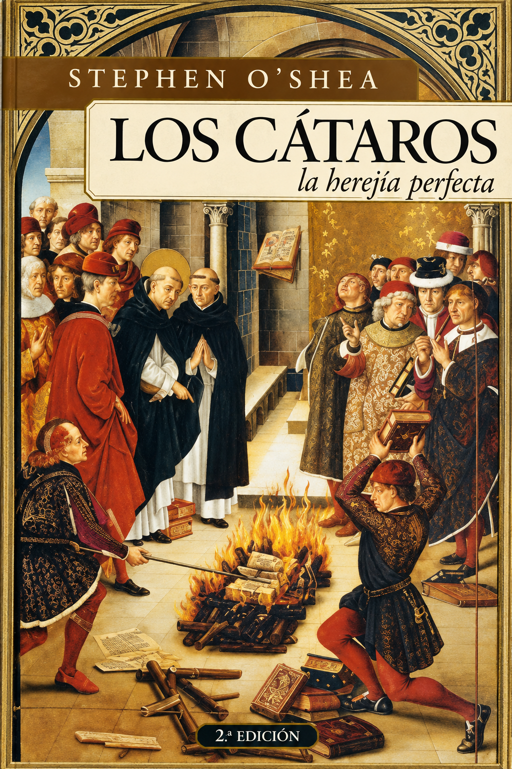 STEPHEN O´SHEA - LOS CATAROS, LA HEREJIA PERFECTA