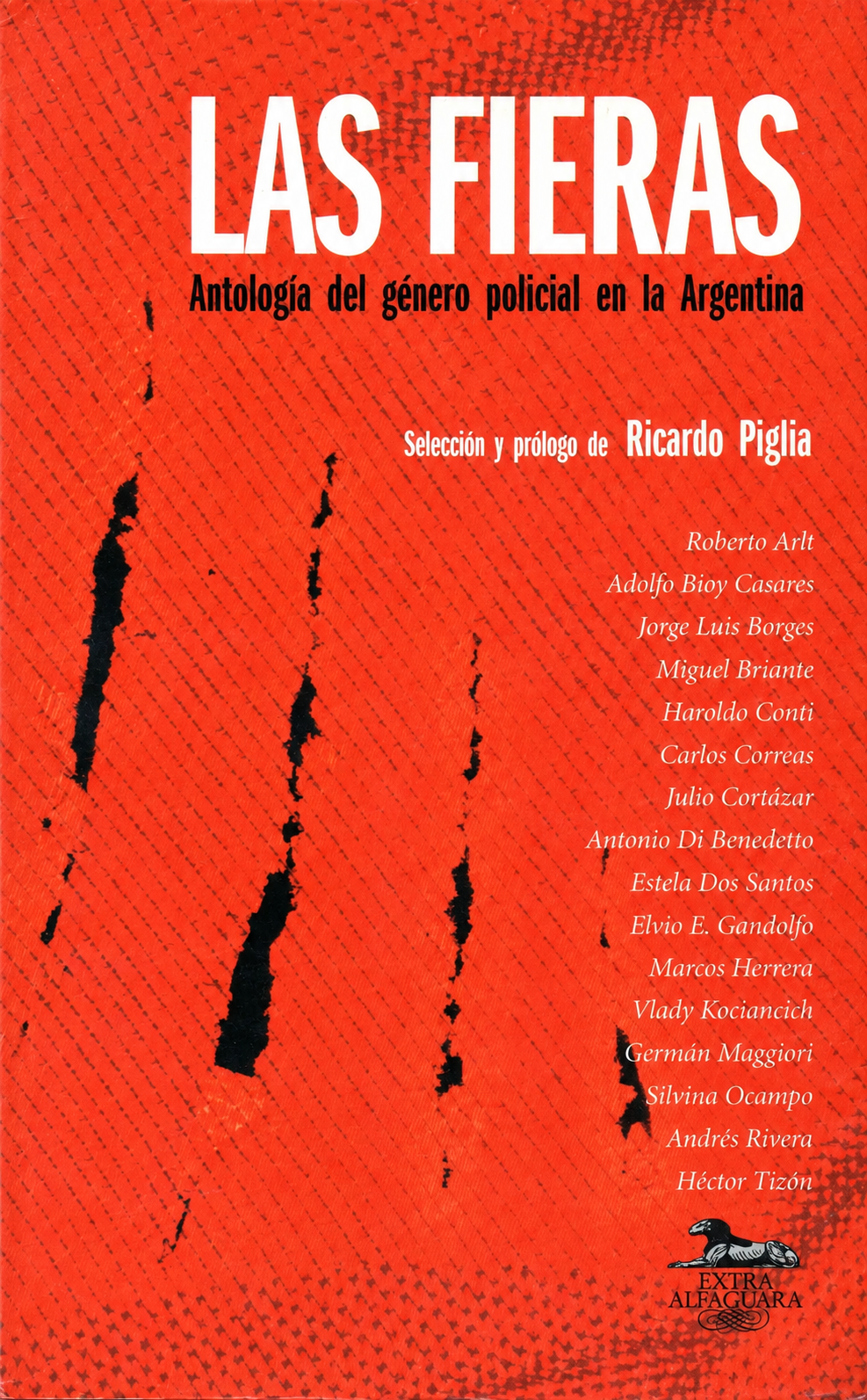 RICARDO PIGLIA - LAS FIERAS ANTOLOGIA DEL GENERO POLICIAL EN LA ARGENTINA