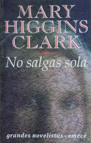 MARY HIGGINS CLARK - NO SALGAS SOLA