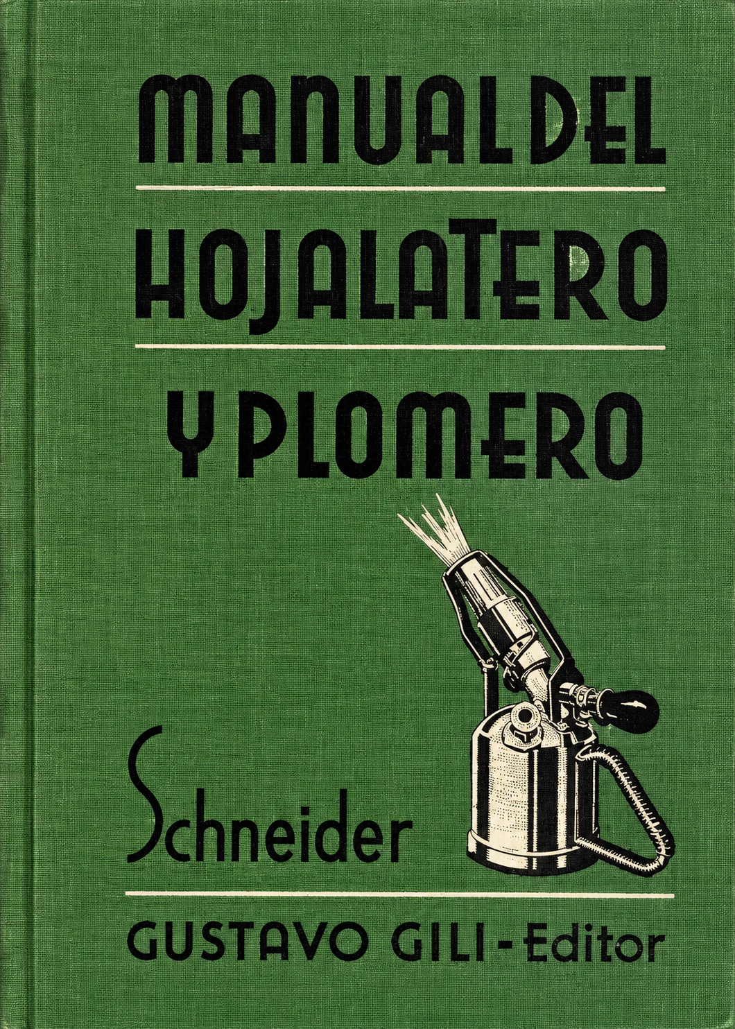 CARLOS SCHNEIDER - MANUAL DEL HOJALATERO Y PLOMERO
