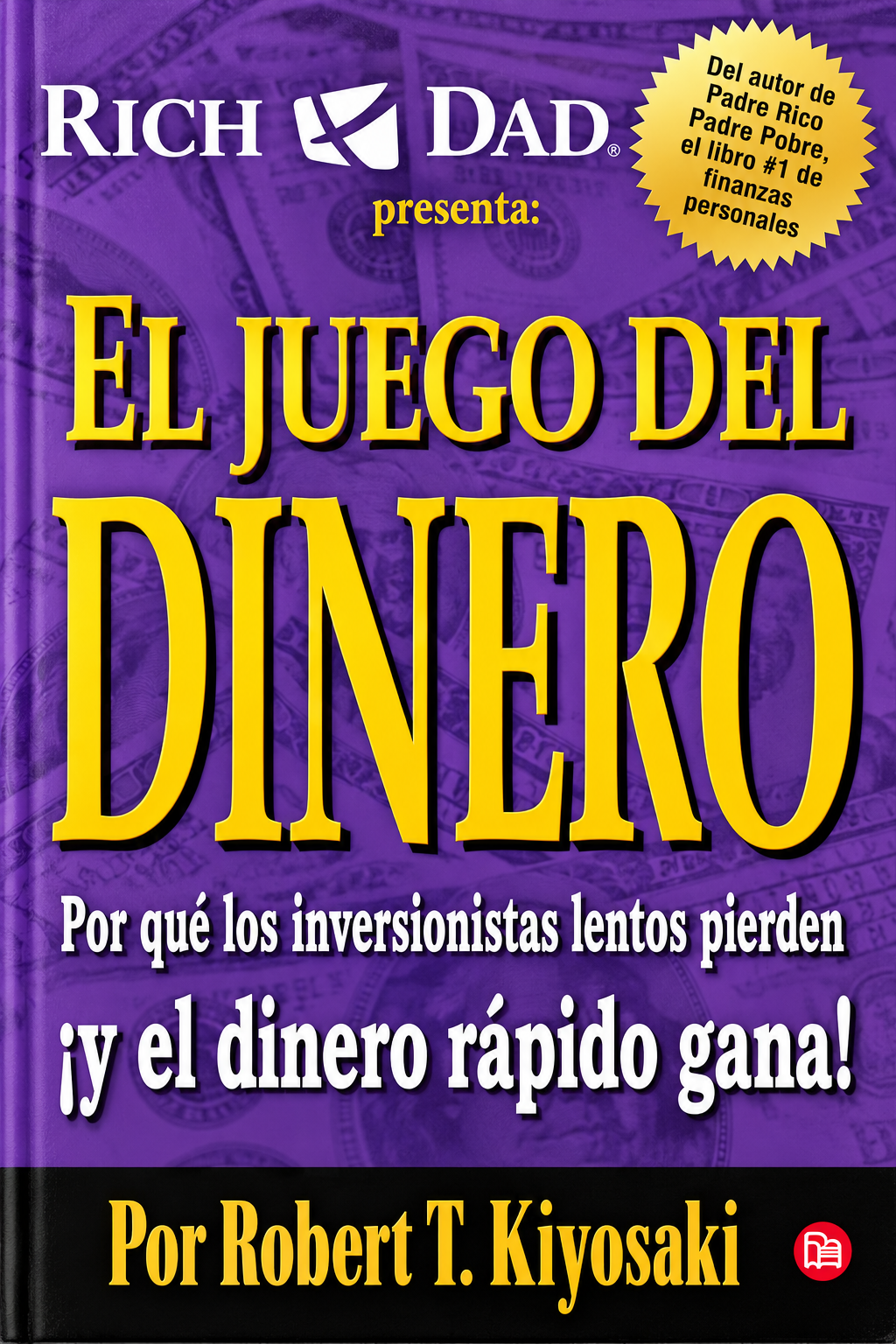 ROBERT KIYOSAKI - EL JUEGO DEL DINERO