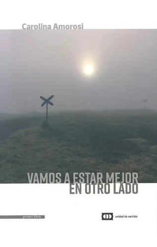 CAROLINA AMOROSI - VAMOS A ESTAR MEJOR EN OTRO LADO