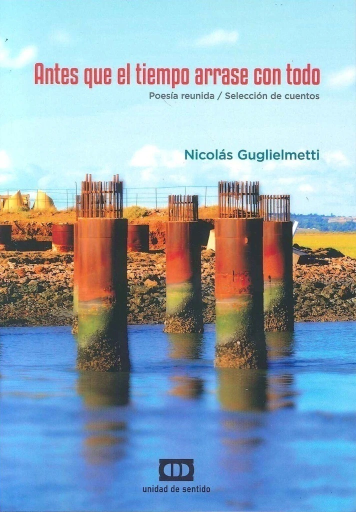 NICOLAS GUGLIELMETTI - ANTES QUE EL TIEMPO ARRASE CON TODO