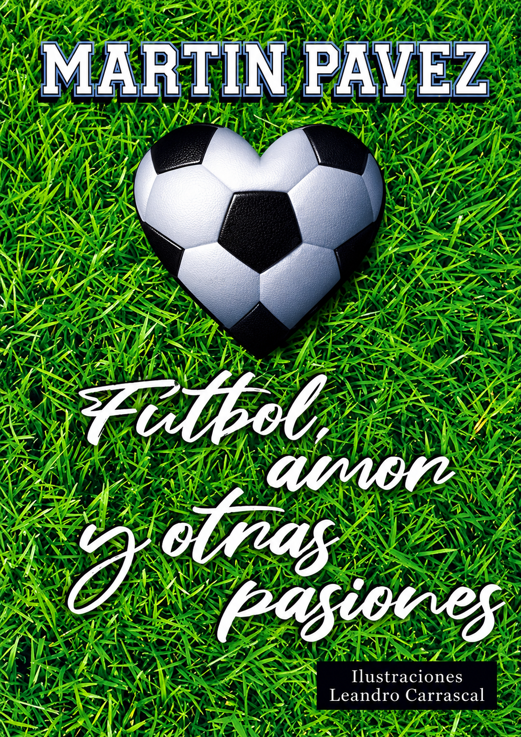 MARTIN PAVEZ - FUTBOL, AMOR Y OTRAS PASIONES