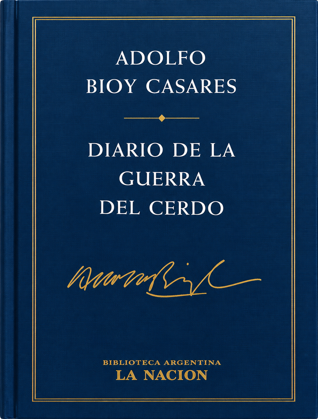 ADOLFO BIOY CASARES - DIARIO DE LA GUERRA DEL CERDO